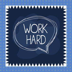Word writing text Work Hard. Business photo showcasing Laboring that puts effort into doing and completing tasks Speaking bubble inside asymmetrical shaped object outline multicolor design