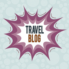 Conceptual hand writing showing Travel Blog. Concept meaning Sharing thoughts and experiences of the places around the world Asymmetrical uneven shaped pattern object multicolour design