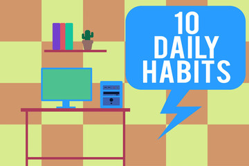 Handwriting text writing 10 Daily Habits. Conceptual photo Healthy routine lifestyle Good nutrition Exercises Desktop computer wooden table background shelf books flower pot ornaments