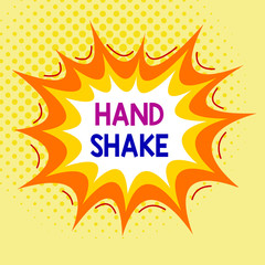 Word writing text Hand Shake. Business photo showcasing an act showing that you have made an agreement or greeting Asymmetrical uneven shaped format pattern object outline multicolour design