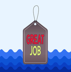 Conceptual hand writing showing Great Job. Concept meaning used praising someone for something they have done very well Empty tag colorful background label rectangle attach string