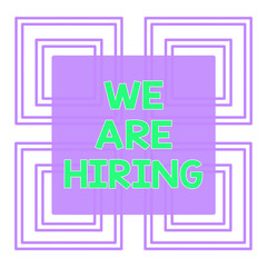Conceptual hand writing showing We Are Hiring. Concept meaning Workforce Wanted HR recruiting new hire employee Vacancy Repetition of Geometrical Shape Four Squares on White Isolated