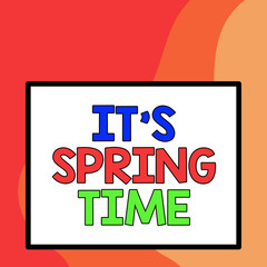 Word writing text It S Spring Time. Business photo showcasing Season After Winter Bloosoming of Flowers Transformation Big white blank square background inside one thick bold black outline frame