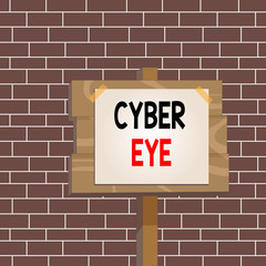 Text sign showing Cyber Eye. Business photo showcasing tool engages in building smart technologies in cybersecurity Wood plank wooden stick pole paper note attached adhesive tape empty space