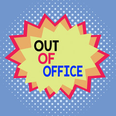 Word writing text Out Of Office. Business photo showcasing Outside the job Nobody in business Break Leisure Relax time Asymmetrical uneven shaped format pattern object outline multicolour design