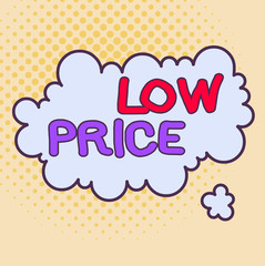 Word writing text Low Price. Business photo showcasing Price are the lowest in relation to other things of same kind Asymmetrical uneven shaped format pattern object outline multicolour design