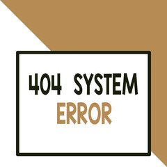 Text sign showing 404 System Error. Business photo text message appears when website is down and cant be reached Front close up view big blank rectangle abstract geometrical background