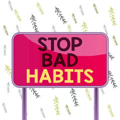 Handwriting text Stop Bad Habits. Conceptual photo asking someone to quit doing non good actions and altitude Board ground metallic pole empty panel plank colorful backgound attached