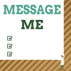 Handwriting text Message Me. Conceptual photo To ask someone to send you a short text from one mobile device One man professor wear white coat red tie hold big board use two hands