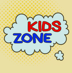 Word writing text Kids Zone. Business photo showcasing An area or a region designed to enable children to play and enjoy Asymmetrical uneven shaped format pattern object outline multicolour design