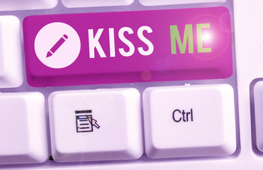 Text sign showing Kiss Me. Business photo text informally request to touch my lips with your lips or press against