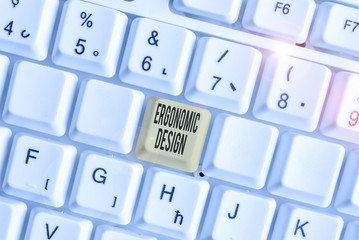 Text sign showing Ergonomic Design. Business photo text fitting or designing a workplace to the user s is needs