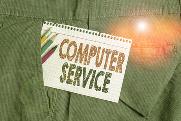 Conceptual hand writing showing Computer Service. Concept meaning computer time or service including data processing services Writing equipment and white note paper inside pocket of trousers