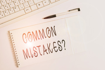 Conceptual hand writing showing Common Mistakes question. Concept meaning repeat act or judgement...