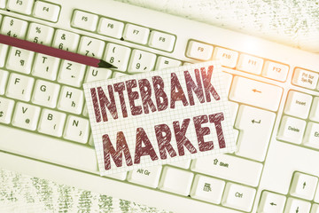 Word writing text Interbank Market. Business photo showcasing forex market where banks exchange...