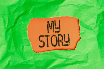 Handwriting text My Story. Conceptual photo act of telling someone or readers about how you lived your life Green crumpled ripped colored paper sheet centre torn colorful background
