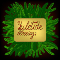 lettering yuletide blessings, decorated with green pine-tree branches