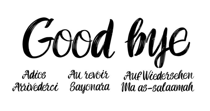 Set of good bye brush paint hand drawn lettering on white background. Adios, Au Revioir, AufWiedersehen, Arridevrci, Sayonara, Ma as- Salaamah design templates for greeting cards, overlays, posters