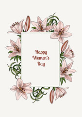 Card for international Women's Day 8 march with frame of lily flowers and leaves. Greeting card, banner in the delicate artistic style. Vector illustration.