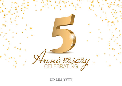 Anniversary 5. gold 3d numbers. Poster template for Celebrating 5 anniversary event party. Vector illustration