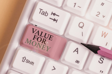 Conceptual hand writing showing Value For Money. Concept meaning reference to something is well worth the money spent on it White pc keyboard with note paper above the white background