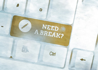 Text sign showing Need A Brake Question. Business photo showcasing More Time to Relax Chill Out Freedom Stress Free White pc keyboard with empty note paper above white background key copy space