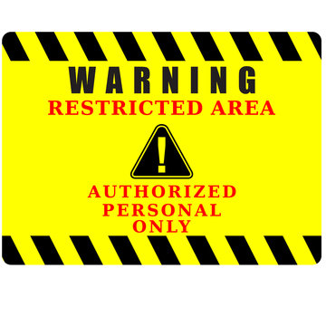 Warning restricted area, authorized personal only