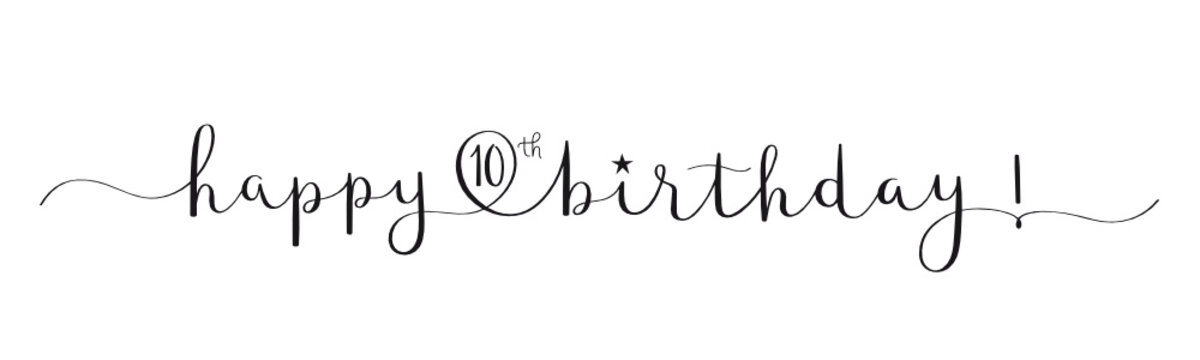 HAPPY 10th BIRTHDAY! black vector brush calligraphy banner with swashes
