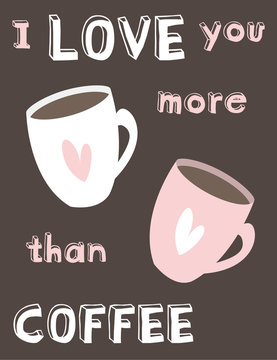 I love you more than Coffee - Geschenkkarte, Tassen mit Herz, Valentinstag, Muttertag