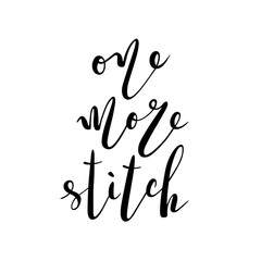 embroidery or sewing lettering motivational quote, brush pen ink calligraphy writing, handwritten phrase isolated on white background, good as banner, typography poster for craft lovers blog or class