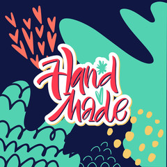 Handmade. Great lettering and calligraphy for greeting cards, stickers, banners, prints and home interior decor.