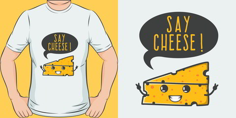 Unique and Trendy Say Cheese! T-Shirt Design or Mockup.