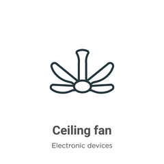 Ceiling fan outline vector icon. Thin line black ceiling fan icon, flat vector simple element illustration from editable electronic devices concept isolated on white background