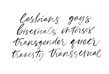 Naklejka premium Lgbtq words: lesbians, gays, bisexuals, intersex, transgender, queer, travesty, transsexual. Vector brush modern calligraphy.