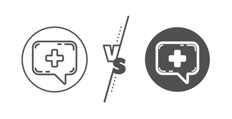 Medical help sign. Versus concept. Medicine chat line icon. Line vs classic medical chat icon. Vector