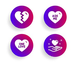 Break up, One love and Ask me icons simple set. Halftone dots button. Hold heart sign. Divorce, Sweet heart, Love sweetheart. Friendship. Love set. Classic flat break up icon. Vector