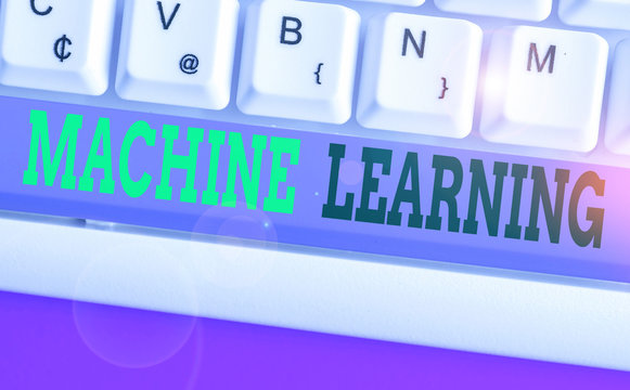 Word writing text Machine Learning. Business photo showcasing scientific study of algorithms and statistical models - Powered by Adobe