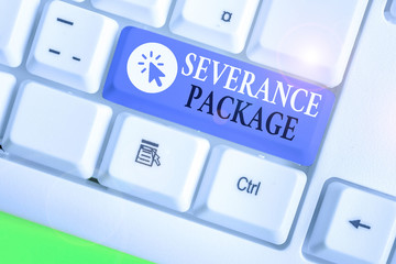 Writing note showing Severance Package. Business concept for pay and benefits employees receive when leaving employment