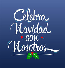 Celebra Navidad con Nosotros, Celebrate Christmas With Us Spanish text vector design.
