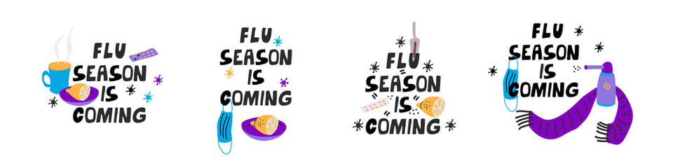 Set of flu season vector posters with pills, lemon, scarf, thermometer, mug of hot tea, throat spray, protecting mask. Flu season is coming. Hand drawn lettering. Illustration on white background.