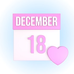December 18 romantic calendar with pink heart. Love anniversary concept. Relationship date. 3d illustration