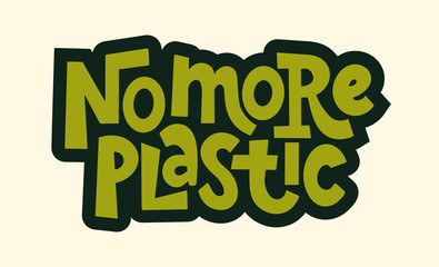 Lettering phrase no more plastic. Template for invitation card, label, vector hand drawn design isolated on background. Logo ecology design, zero waste