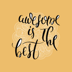 Inspirational hand-lettering quote. Can be used as a print on t-shirts and bags, stationary or poster, cards and designs.