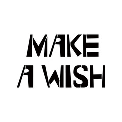 Make a Wish stencil lettering. Spray paint graffiti on white background. Design templates for greeting cards, overlays, posters