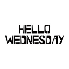 Hello Wednesday stencil lettering. Spray paint graffiti on white background. Design templates for greeting cards, overlays, posters