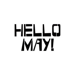 Obraz premium Hello May stencil lettering. Spray paint graffiti on white background. Design templates for greeting cards, overlays, posters