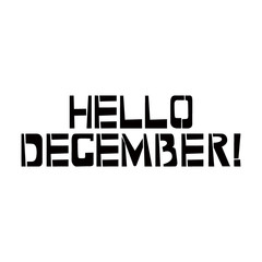Hello December stencil lettering. Spray paint graffiti on white background. Design templates for greeting cards, overlays, posters