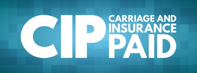 CIP - Carriage and Insurance Paid acronym, business concept background