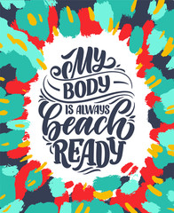 Body positive lettering slogan for fashion lifestyle design. Motivation typography poster and print. Vector illustration.