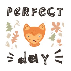 Cute and fun kids nursery card with fox animal and with phrase, perfect day